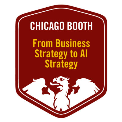 Chicago Booth From Business Strategy to AI Strategy badge
